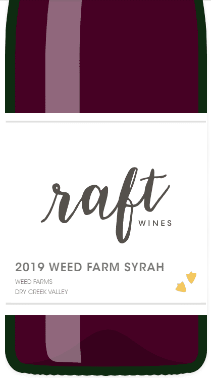 Raft Wines 2019 Weed Farm Syrah label on a dark burgundy bottle graphic